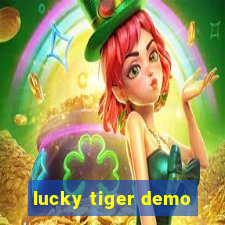 lucky tiger demo